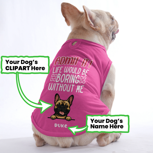 Admit It - Personalized Frenchie Shirt | Custom Dog T-Shirt for French Bulldogs