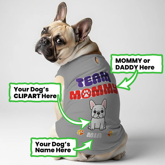 Team Mommy - Personalized Frenchie Shirt | Custom Dog T-Shirt for French Bulldogs