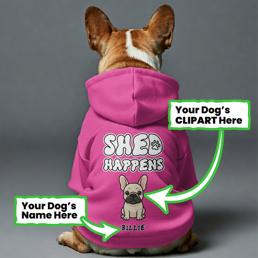 Shed Happens - Personalized French Bulldog hoodies with funny quotes, custom name, and custom clipart matching your Frenchie's color – Stylish, Cozy, and Premium 100% Cotton