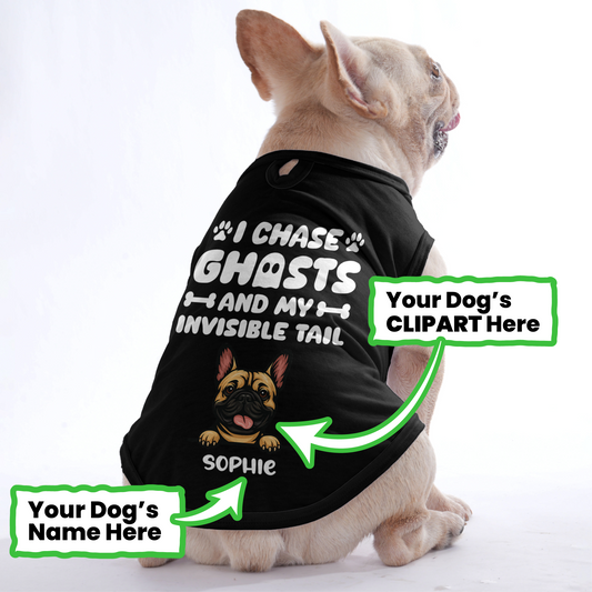 I Chase Ghosts- Personalized Frenchie Shirt | Custom Dog T-Shirt for French Bulldogs