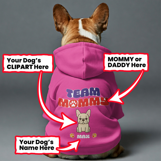 Team Mommy - Personalized French Bulldog hoodies with funny quotes, custom name, DADDY or MOMMY, and custom clipart matching your Frenchie's color – Stylish, Cozy, and Premium 100% Cotton