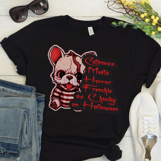 Frenchie's Chucky Makeover - Unisex T-Shirt