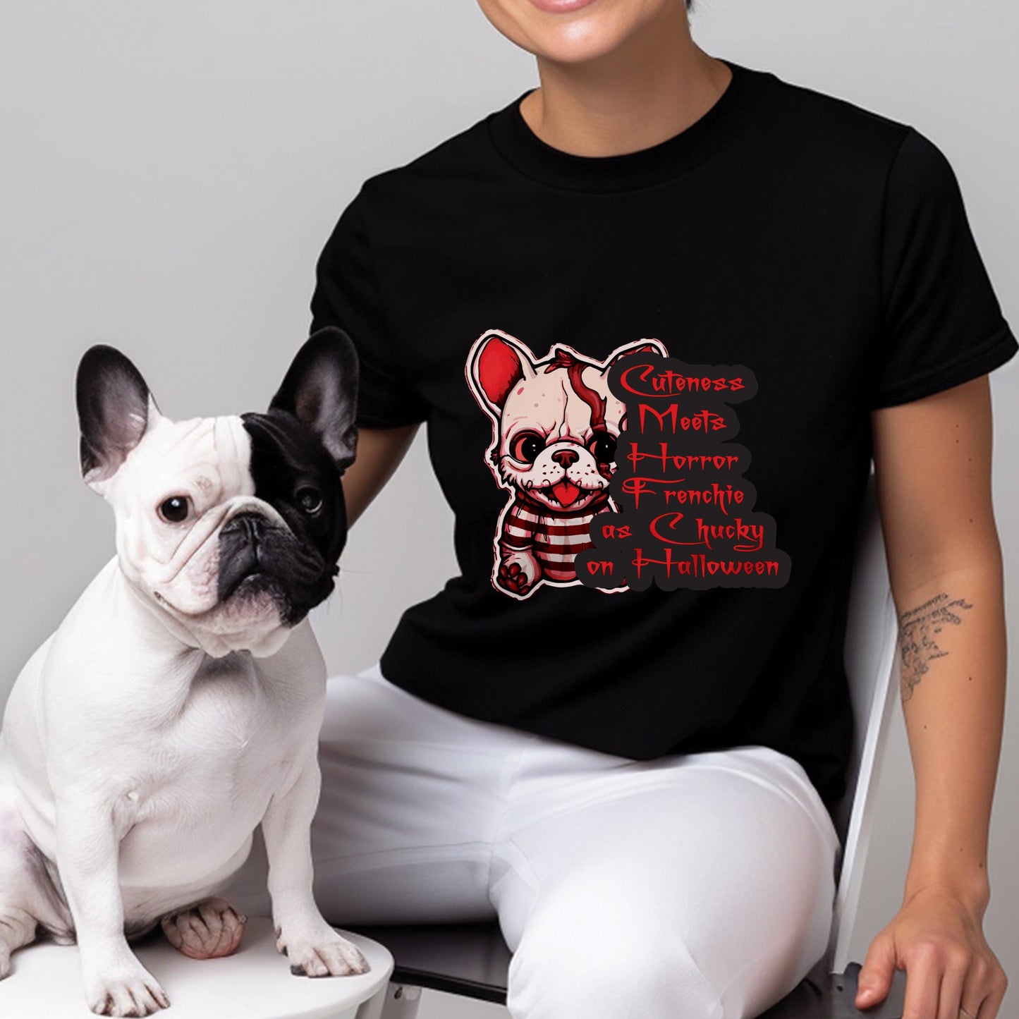 Frenchie's Chucky Makeover - Unisex T-Shirt