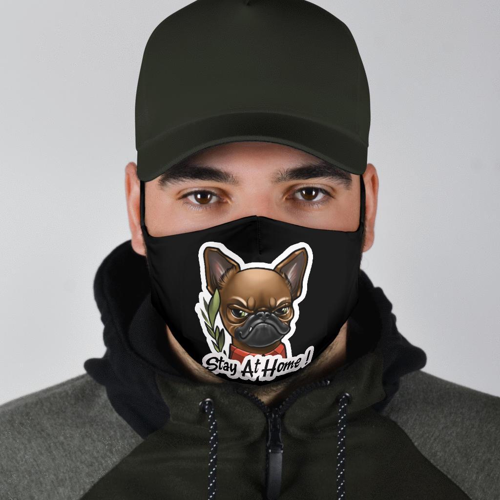 Stay at home - Fashion Face Mask - Frenchie Bulldog Shop