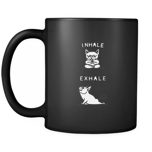 Inhale Exhale - Mug - Frenchie Bulldog Shop