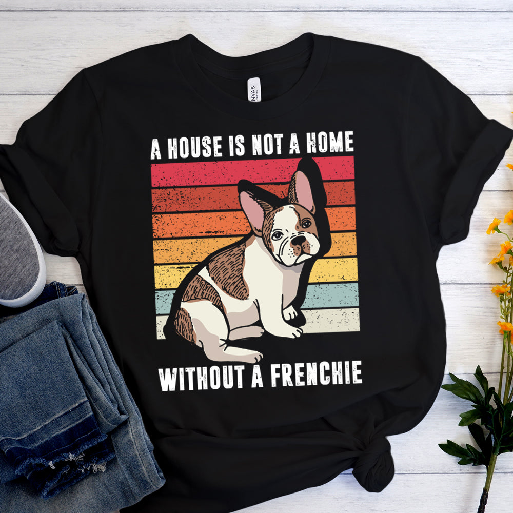 A house without a Frenchie - Short-Sleeve Unisex T-Shirt - Frenchie Bulldog Shop