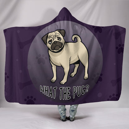 What The Pug Hooded Blanket for Lovers of Pugs - Frenchie Bulldog Shop