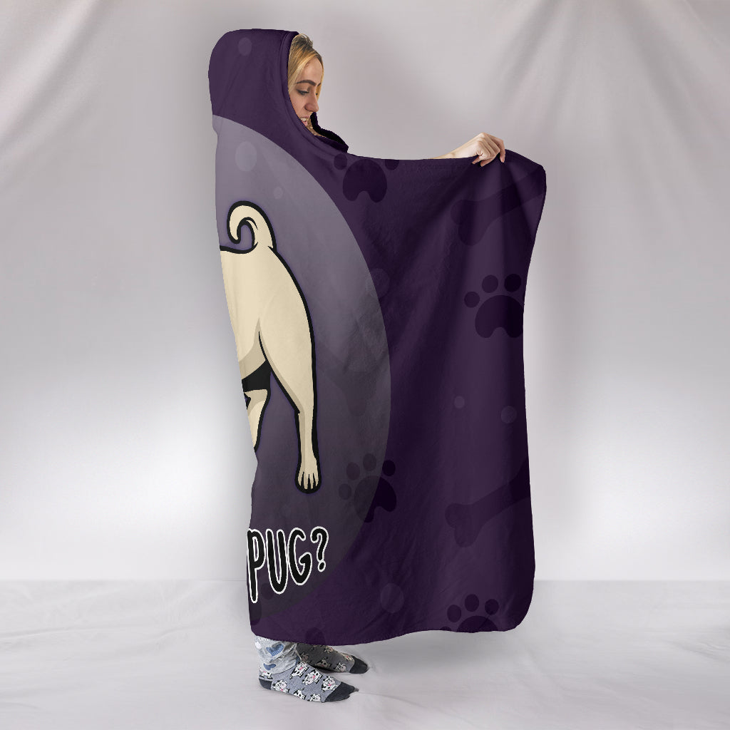 What The Pug Hooded Blanket for Lovers of Pugs - Frenchie Bulldog Shop