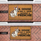 A house without a frenchie - Doormat - Frenchie Bulldog Shop
