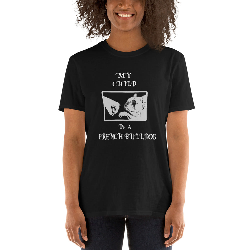 My Child - T-Shirt for Men ad women - Frenchie Bulldog Shop