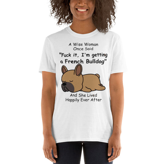 Im getting a Frenchie - Unisex T-Shirt - Frenchie Bulldog Shop