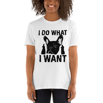 I do what i want - T-Shirt - Frenchie Bulldog Shop