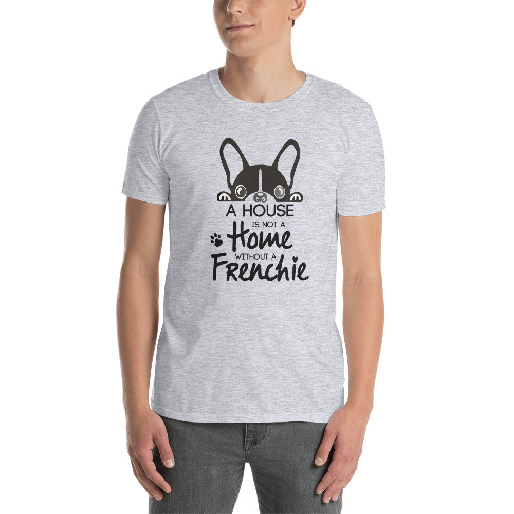 A home without Frenchie- T-Shirt - Frenchie Bulldog Shop