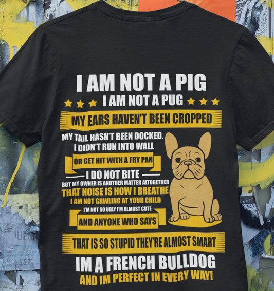 Im not a pug - Unisex T-Shirt - Frenchie Bulldog Shop