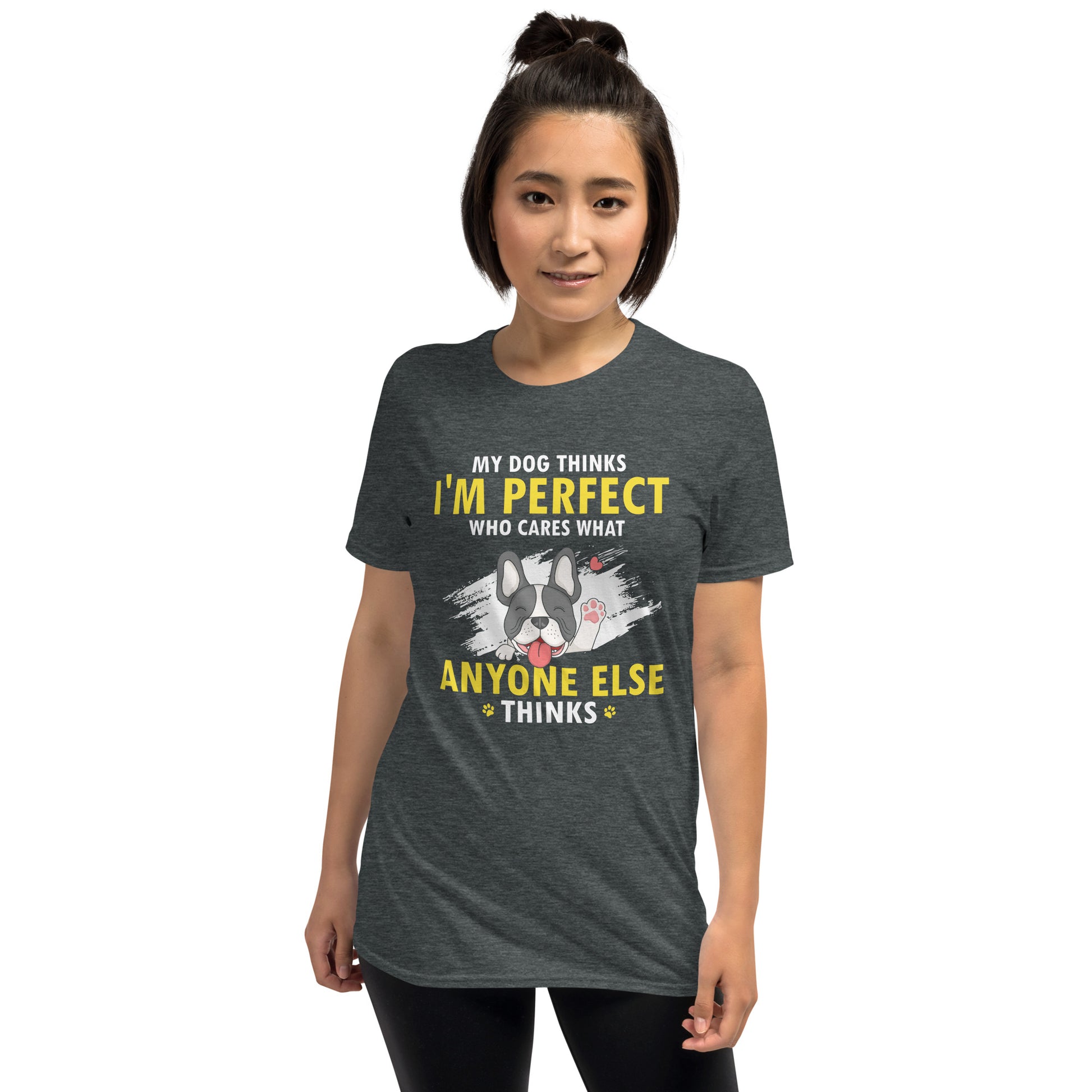 I am Perfect - Unisex T-Shirt - Frenchie Bulldog Shop